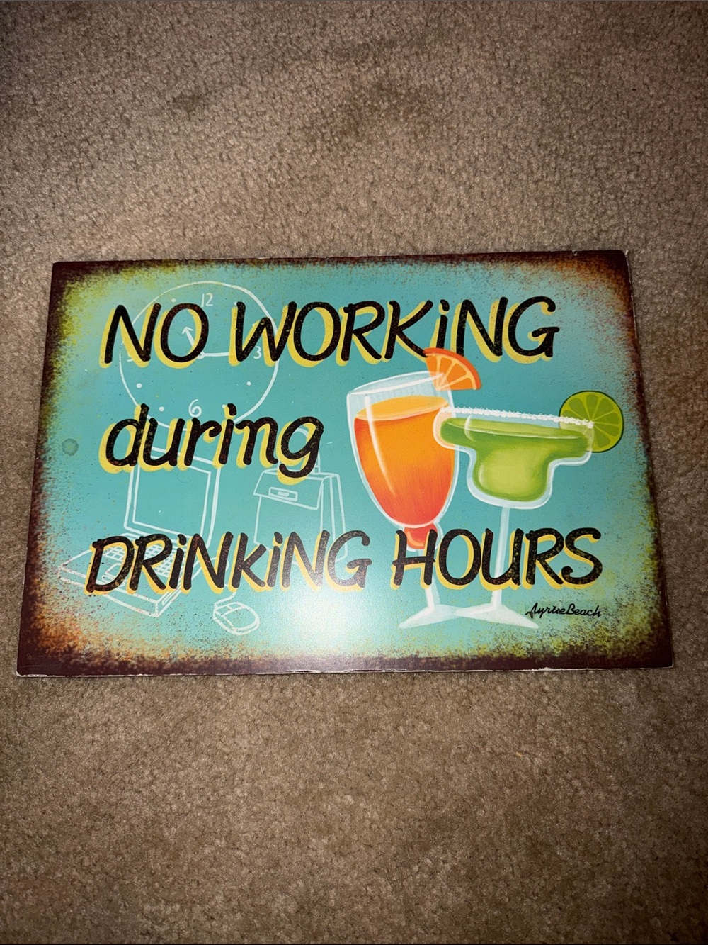 Myrtle Beach Teal 'No Working During Drinking Hours' Metal Wall Sign